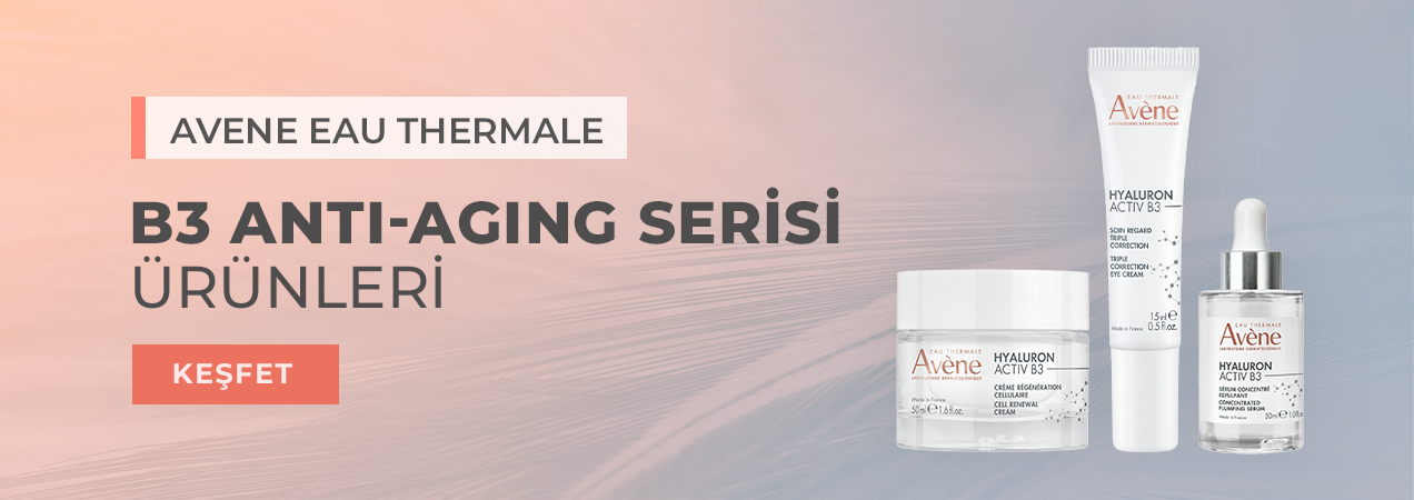 Avene Hyaluron Activ B3 Anti-Aging Serisi ile Yaşlanma Karşıtı Özel Bakım