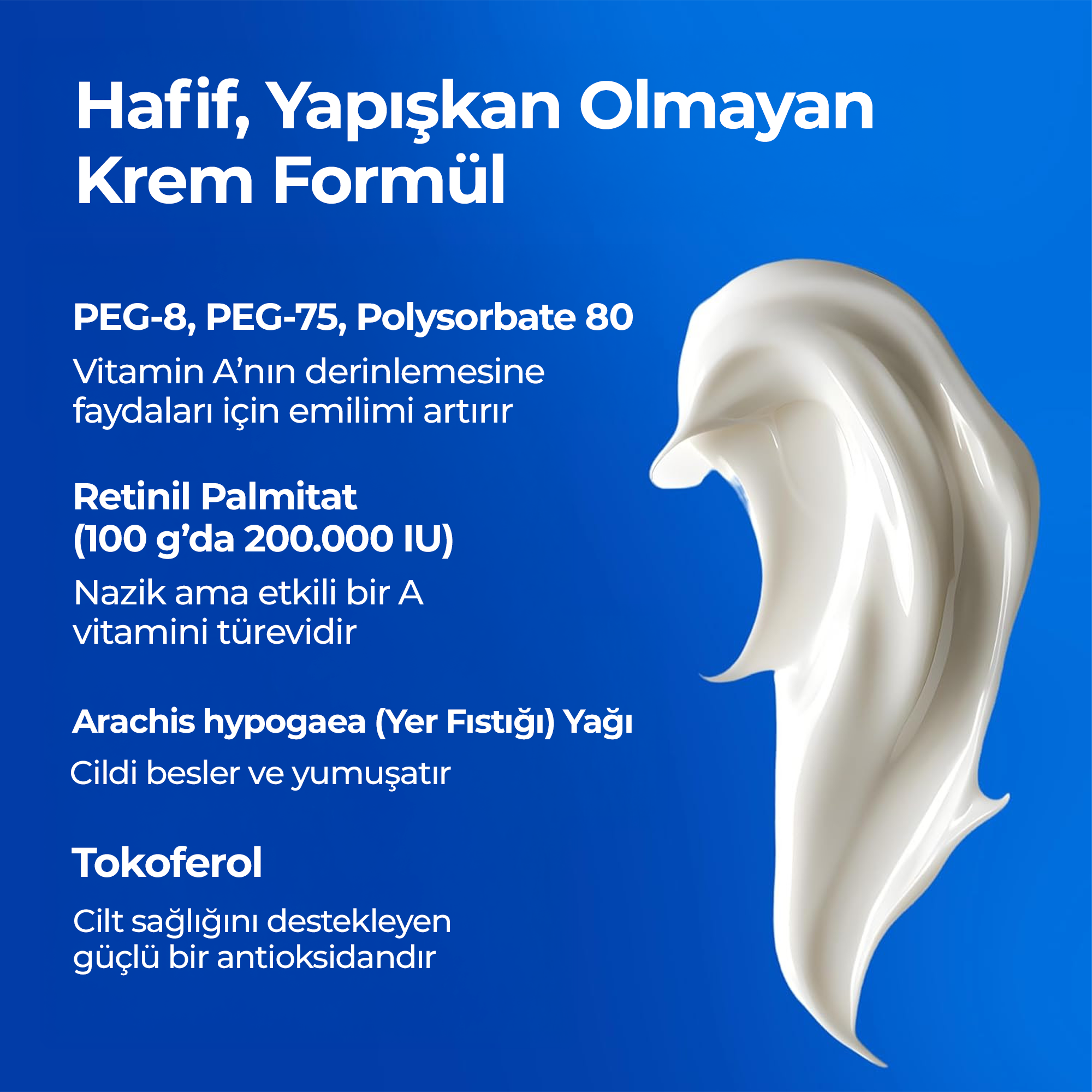 Hafif, Yapışkan Olmayan Krem Formül