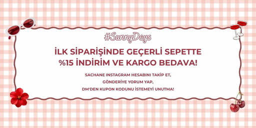 Sachane'den İlk Siparişinde Yaza Özel Instagram Takipçilerine %15 İndirim ve Kargo Bedava!